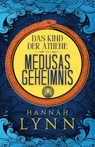 DAS KIND DER ATHENE: MEDUSAS GEHEIMNES
