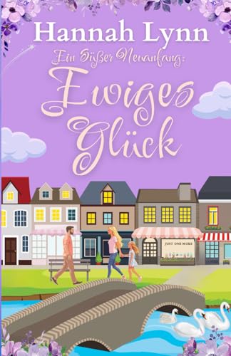 Ein süßer Neuanfang: Ewiges Glück (Eine süße Neuanfangsserie, Band 8)