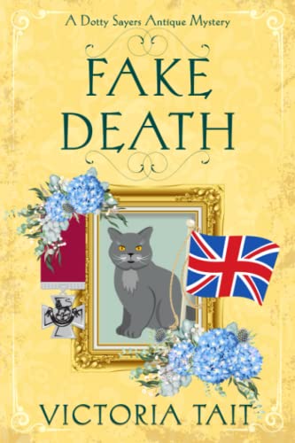Fake Death: A British Cozy Murder Mystery with a Female Amateur Sleuth (A Dotty Sayers Antique Mystery, Band 1)