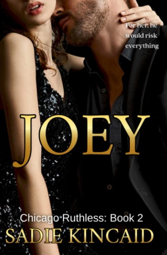 Joey: A brother's best friend, standalone dark mafia romance (Chicago Ruthless, Band 2)