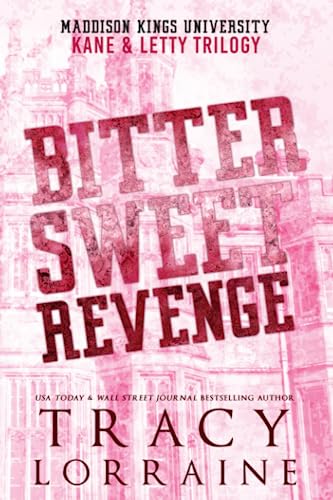 Bitter Sweet Revenge: Kane & Letty Trilogy (Maddison Kings University Collections, Band 1)