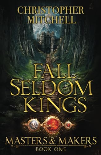 Fall Seldom Kings (Masters and Makers, Band 1)