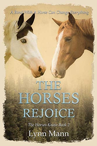 The Horses Rejoice: The Horses Know Book 2 (The Horses Know Trilogy, Band 2)