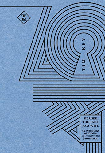 He Used Thought as a Wife: An Anthology of Poems & conversations (From Inside)