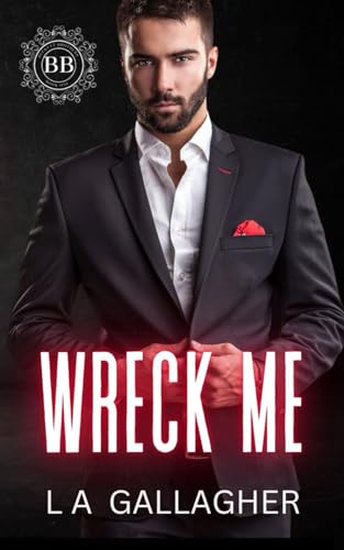 Wreck Me: A hot, forbidden love, age-gap romance (The Beckett Brothers, Band 1)