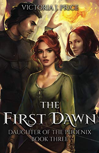 The First Dawn (Daughter of the Phoenix Book Three)