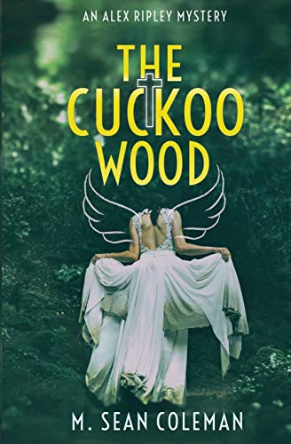 The Cuckoo Wood (An Alex Ripley Mystery, Band 1)