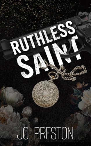 Ruthless Saint: An Enemies To Lovers Mafia Romance (Empire Of Secrets Book 1)