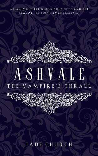 Ashvale: The Vampire's Thrall: a spicy vampire suspense