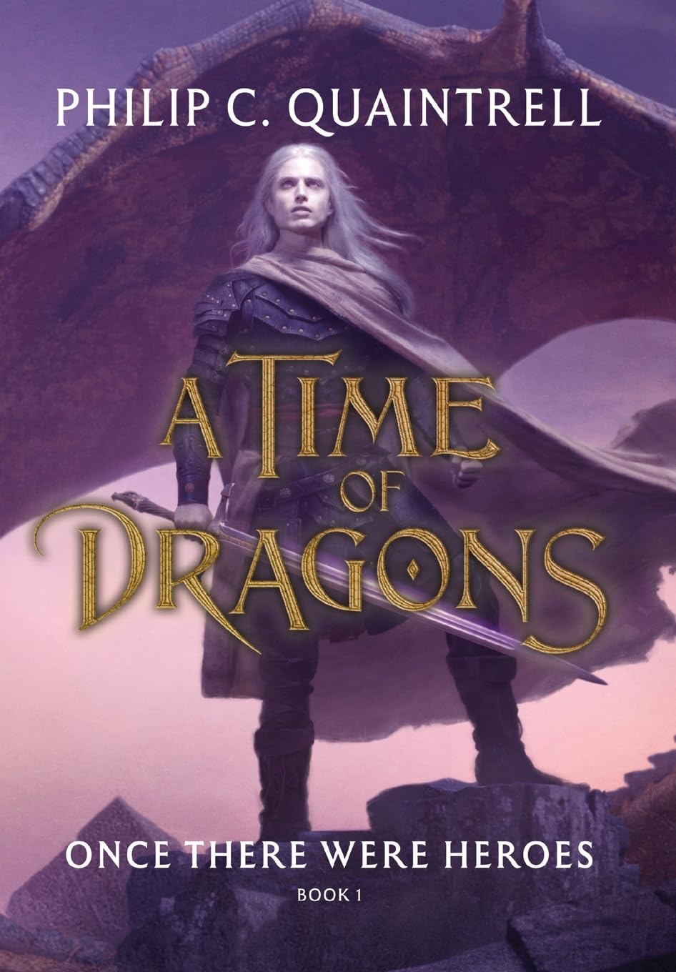 Once There Were Heroes: (A Time of Dragons: Book 1) (The Time of Dragons)