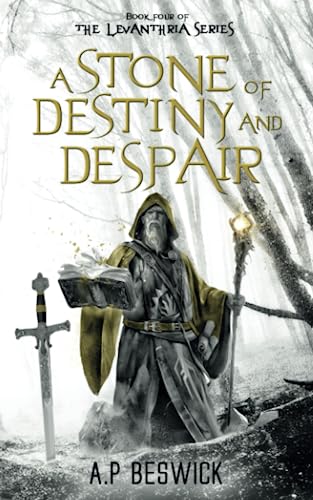 A Stone Of Destiny and Despair (The Levanthria Series, Band 4)
