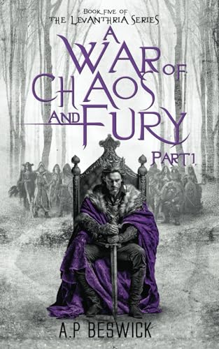 A War OF Chaos And Fury - Part 1 (The Levanthria Series, Band 5)