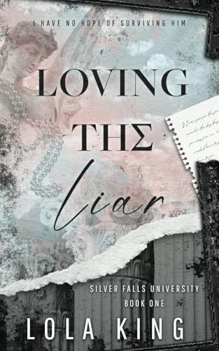 Loving The Liar: A Second Chance Dark Romance (Silver Falls University, Band 1)