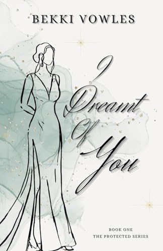 I Dreamt Of You: The Protected Series