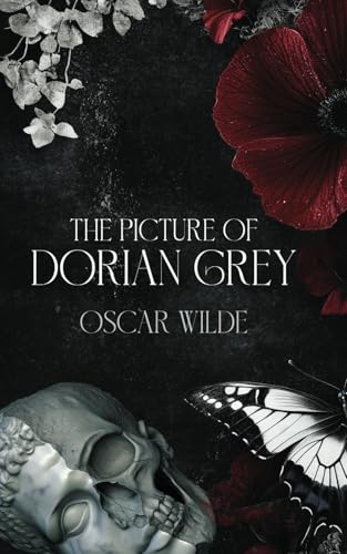 The Picture of Dorian Grey by Oscar Wilde: The Original Classic - A Philosophical Journey Through Morality and Madness