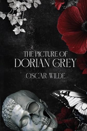 The Picture of Dorian Grey by Oscar Wilde: The Original Classic - A Philosophical Journey Through Morality and Madness - Hardcover