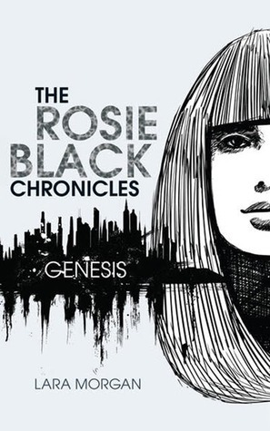 Rosie Black Chronicles Bk 1: Genesis
