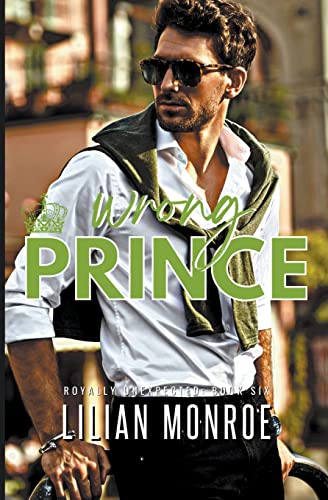 Wrong Prince (Royally Unexpected, Band 6)
