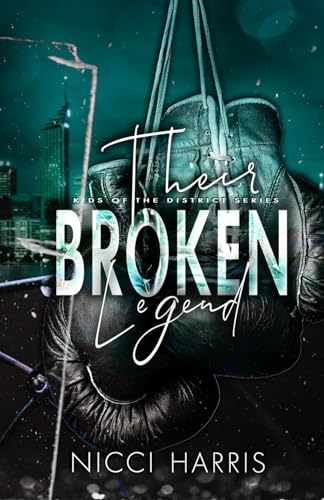 Their Broken Legend: A Stand-Alone Boxing Romance (Kids of The District, Band 6)
