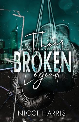 Their Broken Legend: A Boxing Romance (Kids of the District)