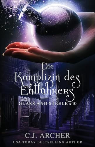Die Komplizin des Entführers: Glass and Steele (Glass and Steele Serie, Band 10)