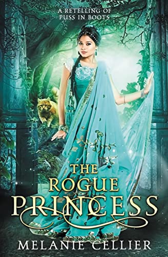 The Rogue Princess: A Retelling of Puss in Boots (Return to the Four Kingdoms, Band 5)