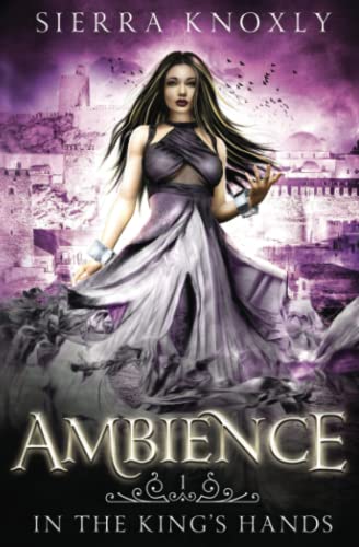 Ambience: A Reverse Harem Fantasy Romance (In The King's Hands, Band 1)