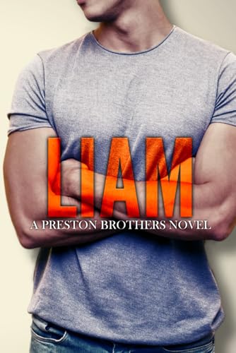 Liam - A Preston Brothers Novel (Book 4) (Preston Brothers (Model Covers), Band 4)