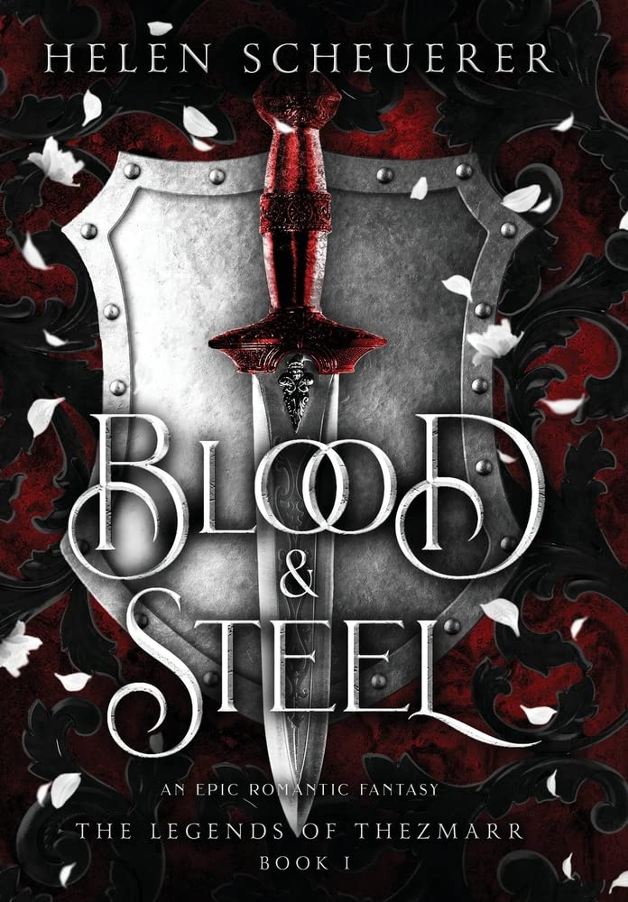 Blood & Steel: An epic romantic fantasy (The Legends of Thezmarr, Band 1)