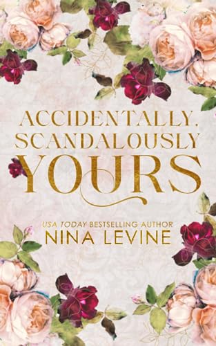 Accidentally, Scandalously Yours: Special Edition Paperback (Only Yours Special Edition Paperbacks, Band 1)