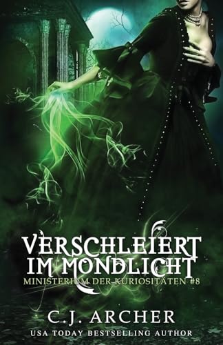 Verschleiert im Mondlicht (Ministerium der Kuriositäten, Band 8)