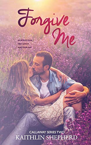 Forgive Me (Callaway, Band 2)