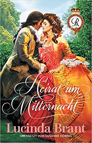 Heirat um Mitternacht: Ein Liebesroman aus dem 18. Jahrhundert (Die Geschichte Der Familie Roxton, Band 1)