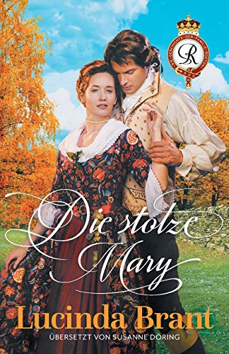 Die stolze Mary: Ein Liebesroman aus dem 18. Jahrhundert (Die Geschichte Der Familie Roxton, Band 4)