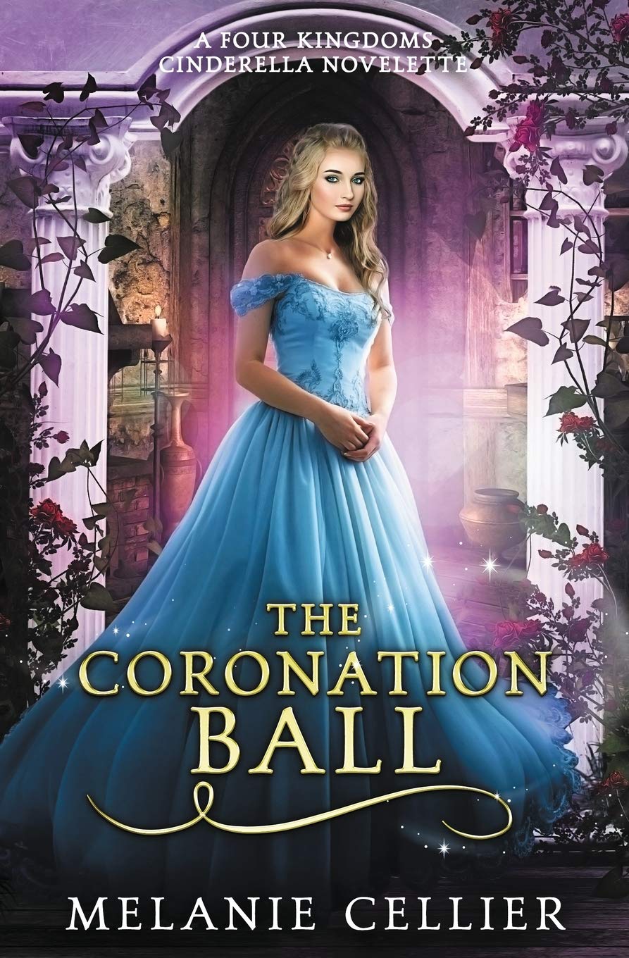 The Coronation Ball: A Four Kingdoms Cinderella Novelette (The Four Kingdoms)