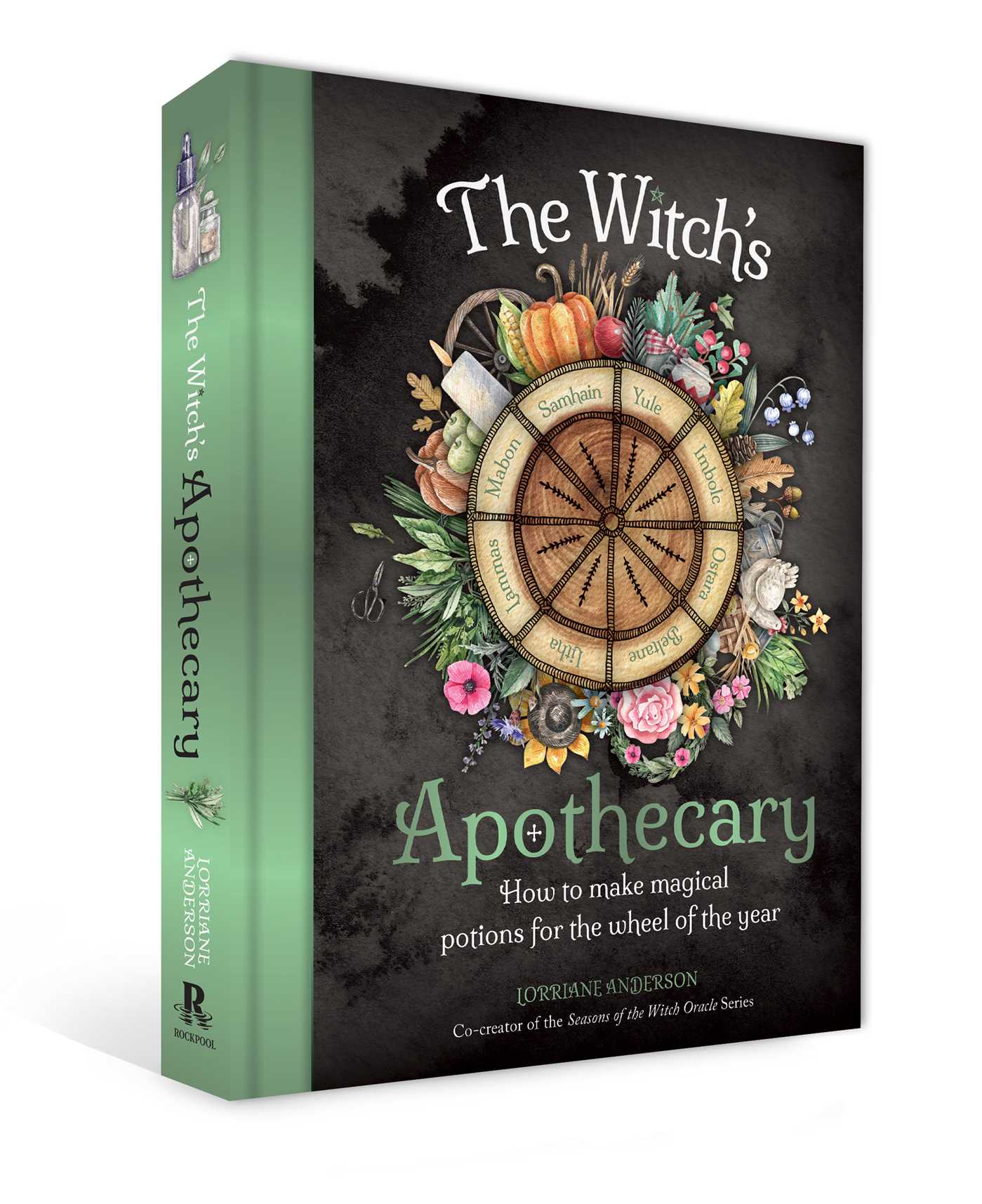 The Witch's Apothecary: How to Make Magical Potions for the Wheel of the Year (Sacred Apothecary)