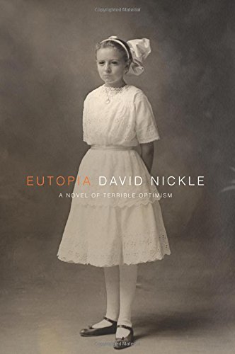 Eutopia: A Novel of Terrible Optimism