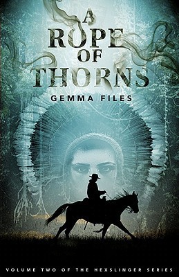 A Rope of Thorns: Volume Two of the Hexslinger Series