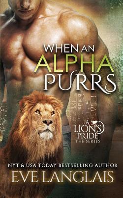When An Alpha Purrs (Lion's Pride, Band 1)