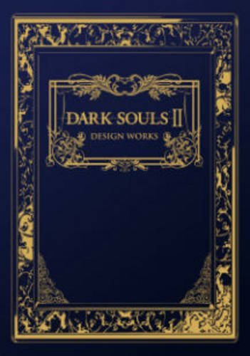 Dark Souls II: Design Works (DARK SOULS DESIGN WORKS HC)
