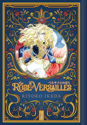 The Rose of Versailles Volume 4: Book 4 of Five (ROSE OF VERSAILLES GN)