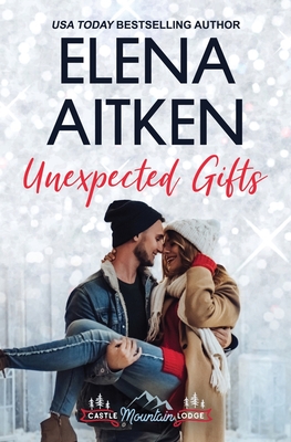 Unexpected Gifts (Castle Mountain Lodge, Band 1)