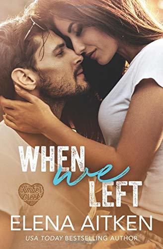 When We Left (Timber Creek Series, Band 1)