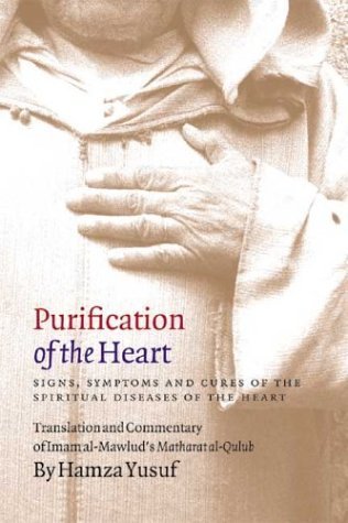 Purification of the Heart: Signs, Symptoms, and Cures of the Spiritual Diseases of the Heart
