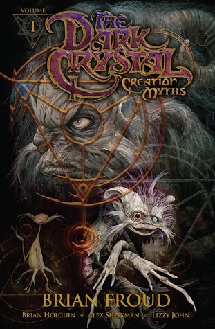 Jim Henson's The Dark Crystal Volume 1: Creation Myths