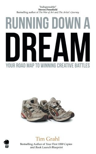 Running Down a Dream: Your Road Map To Winning Creative Battles