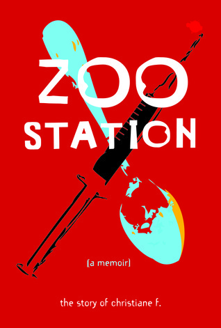 Zoo Station: The Story of Christiane F. (True Stories)