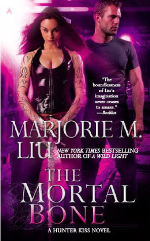 The Mortal Bone (A Hunter Kiss Novel, Band 4)