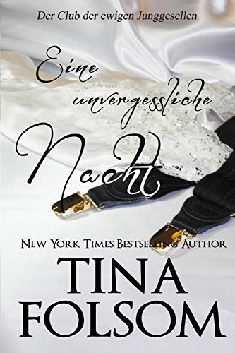 Eine unvergessliche Nacht (Der Club der ewigen Junggesellen - Buch 4)
