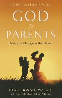 Conversations with God for Parents: Sharing the Messages with Children (Conversations With Humanity, Band 3)